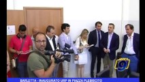 Barletta | Inaugurato URP in piazza plebiscito