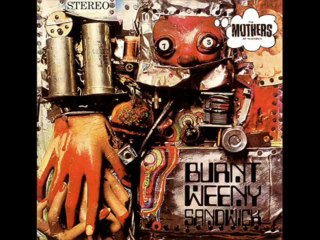 Frank Zappa_The Mothers Of Invention - Burnt Weeny Sandwich (Full Stereo Album) (1970)