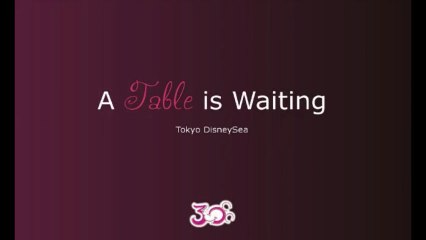 A Table is Waiting - Tokyo DisneySea