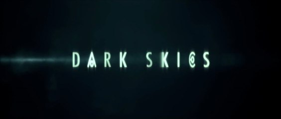 Dark Skies - Bande annonce