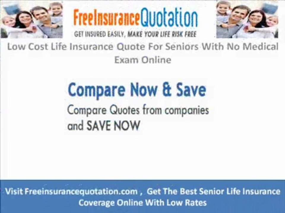 Low Cost Life Insurance Quote For Seniors , Get It With No Medical Exam Online