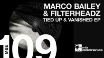 Marco Bailey & Filterheadz - Tied Up & Vanished (Original Mix) [MB Elektronics]