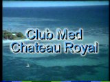 Club Med CHATEAU ROYAL 