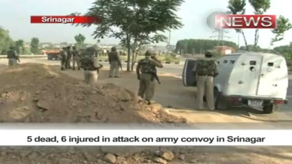 5 dead, 6 injured in attack on army convoy in Srinagar