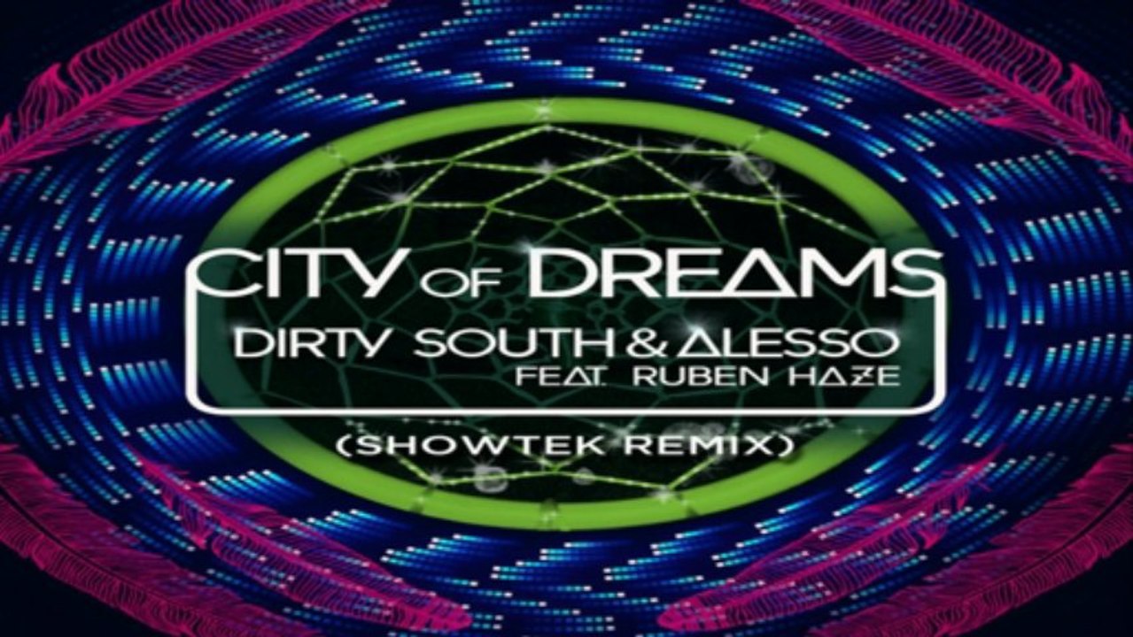 [ DOWNLOAD MP3 ] Dirty South & Alesso - City of Dreams (Showtek Remix) [feat. Ruben Haze] [ iTunesRip ]