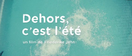 Dehors, c'est l'été - Bande annonce