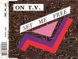 ON T.V. - Set me free (extended mix)