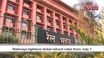 Railways tightens ticket refund rules from July 1