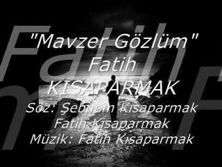 mavzer gözlüm..fatih kısaparmak_en son