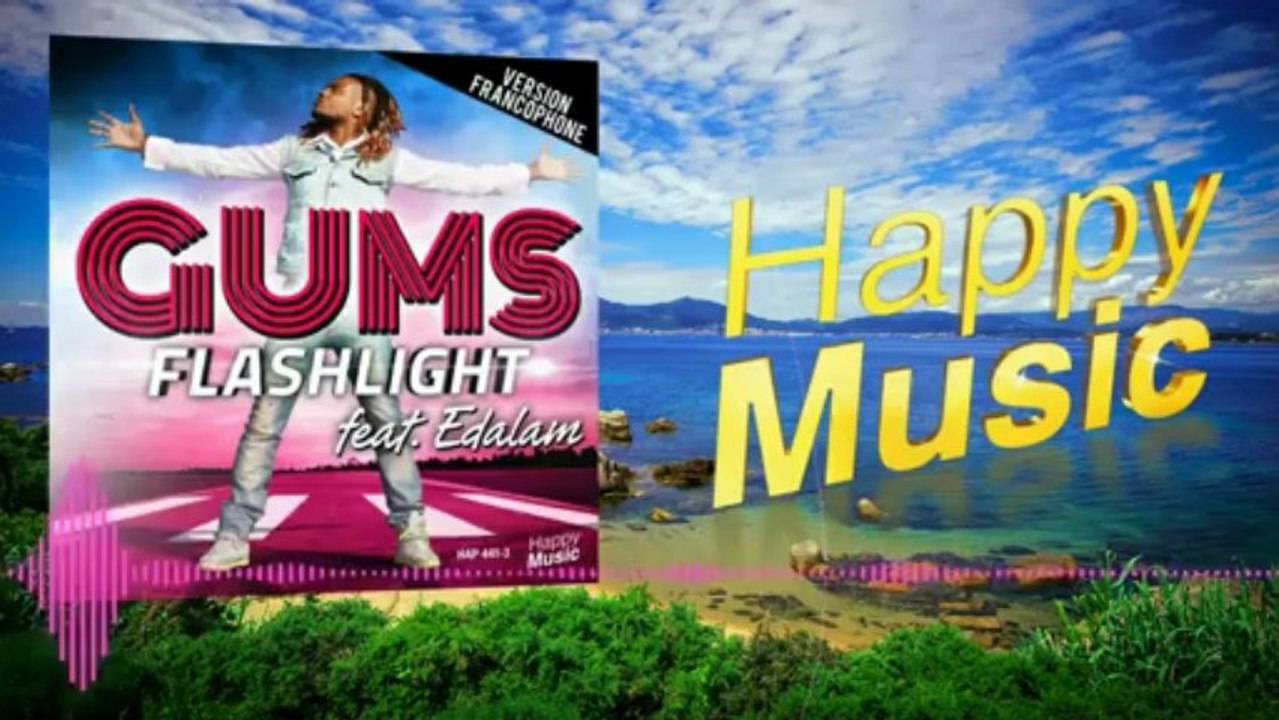 Gums feat Edalam - Flashlight (French Version)