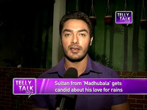 Madhubala Ek Ishq Ek Junoon : Sultan from 'Madhubala' gets candid about his love for rains