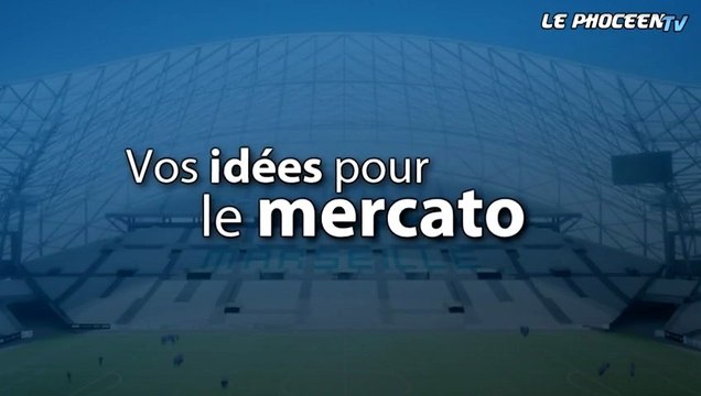 Vos idées pour le mercato de l'OM