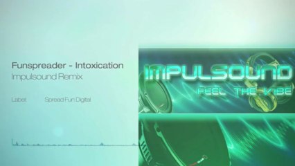 Funspreader - Intoxication (Impulsound Remix)