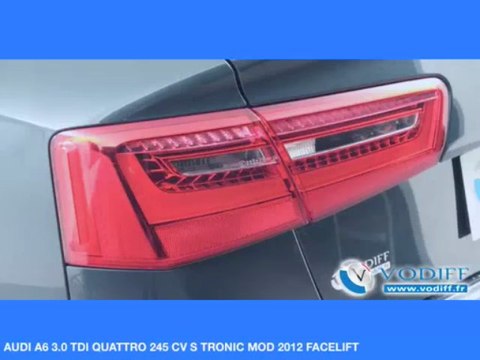 VODIFF : AUDI OCCASION ALSACE : AUDI A6 3.0 TDI QUATTRO 245 CV S TRONIC MOD 2012 FACELIFT