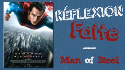 Réflexion Faite#1 - Man of Steel