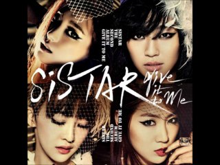 Sistar - Give It To Me (Full Audio)