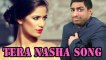 Tera Nasha Song | Nasha | Poonam Pandey