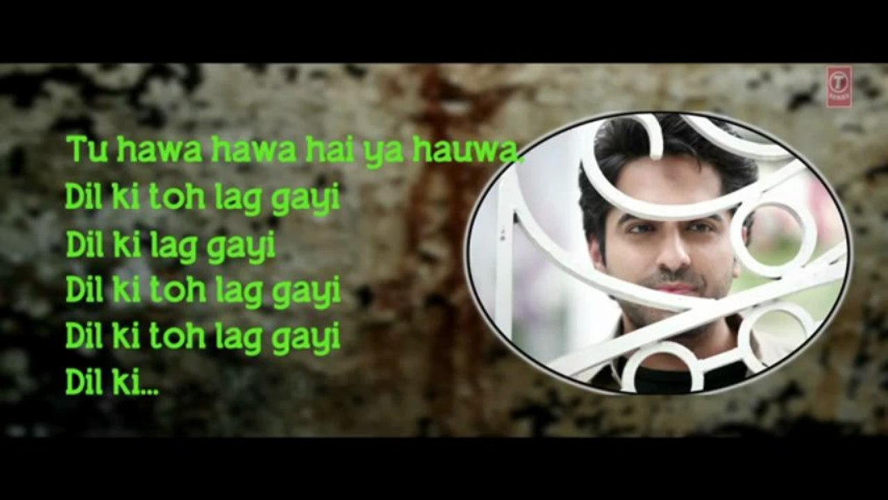 Dil Ki To Lag Gayi Full Song with Lyrics - Nautanki Saala _ Ayushmann Khurrana, Kunaal Roy Kapur