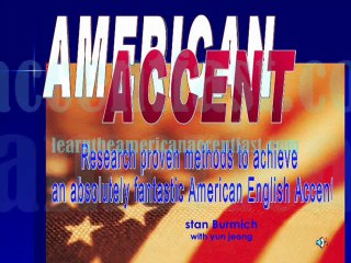 Want to learn the American accent?