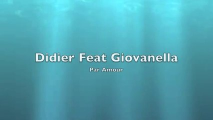 Didier Feat Giovanella_ Par Amour - YouTube