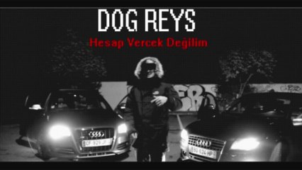 DOG REYS - Hesap Vercek Değilim (2013 / Yeni Albüm)