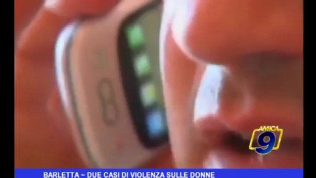 Barletta | Due casi di violenza sulle donne
