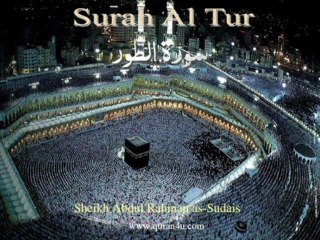 052 Surah Al Tur (Abdul Rahman as-Sudais)