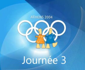 Athen 2004 - Journée 3