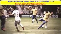 Brazil vs Spain Confederations Cup Final 2013 Watch Live Free!
