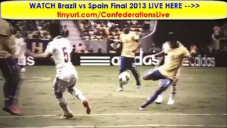 [TONIGHT] Brazil vs Spain Confederations Cup Final 2013 Online Live Free!