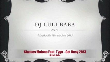 Glasses Malone Feat. Tyga - Get Busy 2013