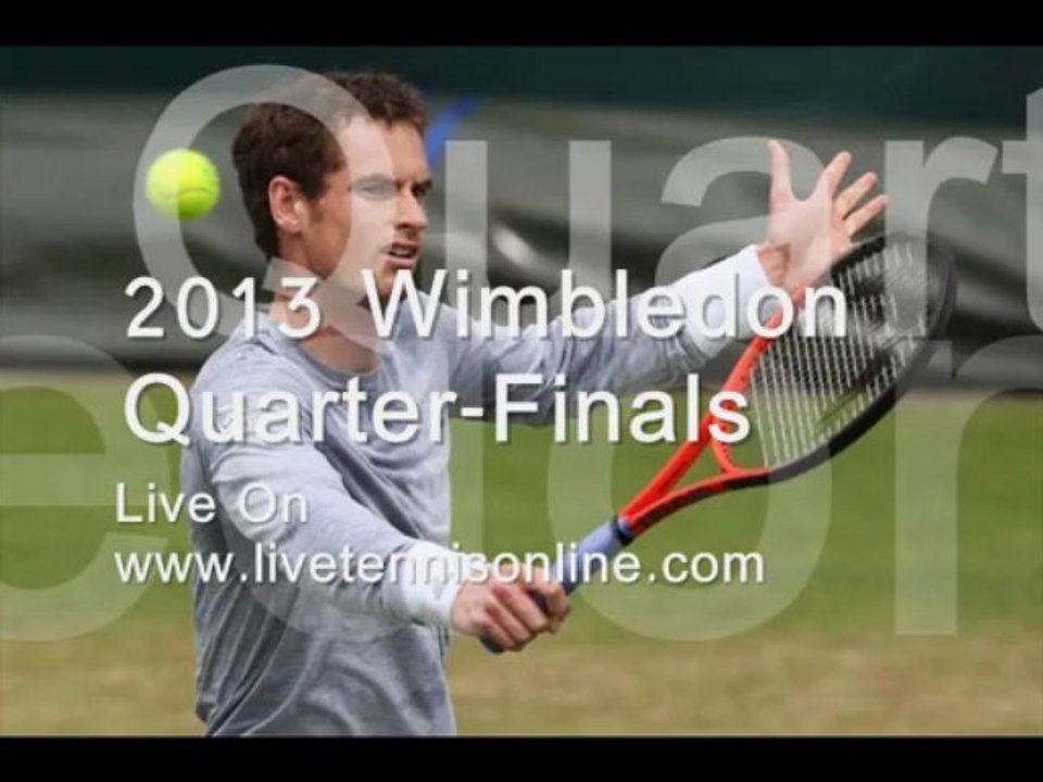 Watch Wimbledon Quarter-Final 2013 Live