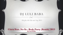 Ciara Feat. Ne-Yo - Body Party (Remix) 2013