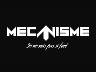 Mecanisme - Je Ne Suis Pas Si Fort
