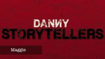 Danny Storytellers - Maggie