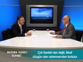 çok ibadeti olan değil, itikadı düzgün olan cehennemden kurtulur