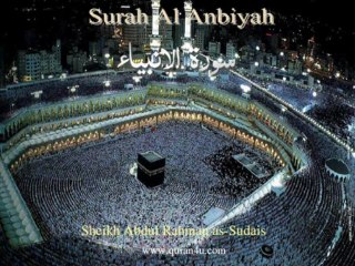 021 Surah Al Anbiyah (Abdul Rahman as-Sudais)