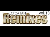 Dj Catan Remixes Vol.13