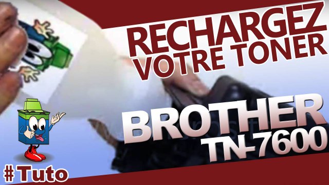 Comment recharger une cartouche de toner Brother TN7600