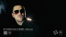 MC YANKOO feat. DJ BOBBY - Brate moj (Official Video)