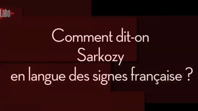 Comment dit-on Sarkozy, Hollande ou Melenchon en langue des signes ?