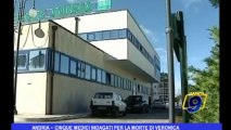 Andria | Cinque medici indagati per la morte di Veronica
