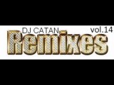 Dj Catan Remixes Vol.14