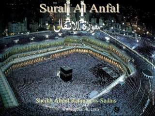 008 Surah Anfal (Sheikh Abdul Rahman as-Sudais).