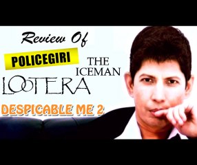 Lootera, Policegiri, The Iceman & Despicable 2  Movie Review