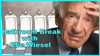 Elie Wiesel - Bathroom Break