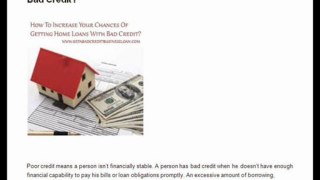 How To Increase Your Chances Of Getting Home Loans With Bad Credit