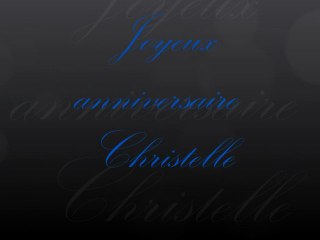 Bon anniversaire Christelle