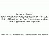 Lawn Mower Idler Pulley Replaces MTD 756-3105, 956-3105 Review