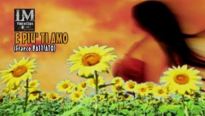 E PIU' TI AMO   (Franco Battiato)